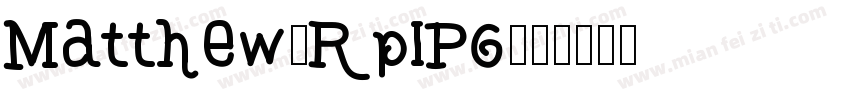 Matthew-RplP6字体转换