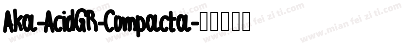 Aka-AcidGR-Compacta字体转换
