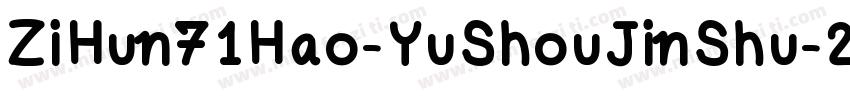 ZiHun71Hao-YuShouJinShu-2.ttf字体转换