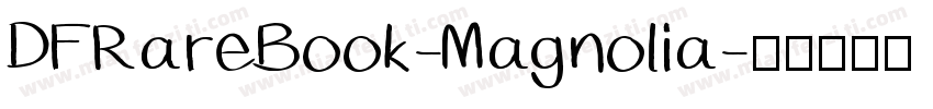 DFRareBook-Magnolia字体转换