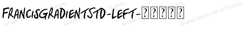 FrancisGradientStd-Left字体转换