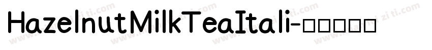 HazelnutMilkTeaItali字体转换