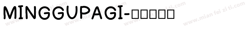 MINGGUPAGI字体转换