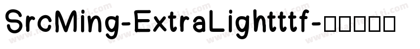 SrcMing-ExtraLightttf字体转换