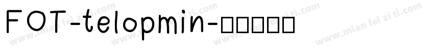 FOT-telopmin字体转换