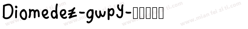 Diomedez-gwpY字体转换