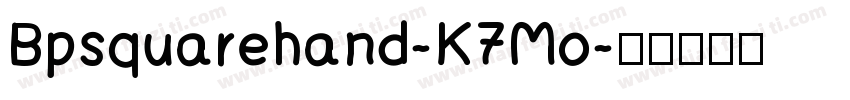 Bpsquarehand-K7Mo字体转换