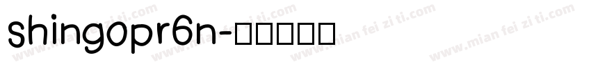 shingopr6n字体转换