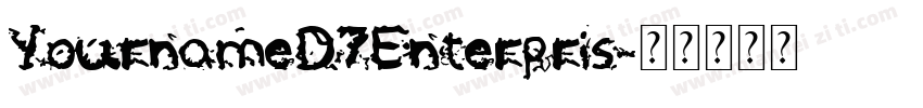 YournameD7Enterpris字体转换