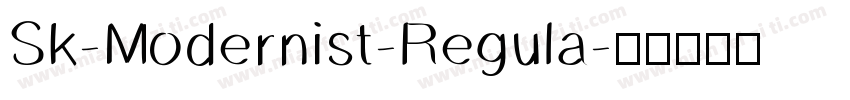 Sk-Modernist-Regula字体转换