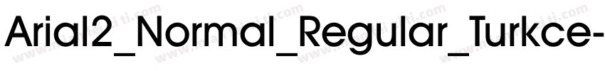 Arial2_Normal_Regular_Turkce字体转换
