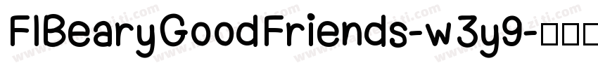 FlBearyGoodFriends-w3y9字体转换