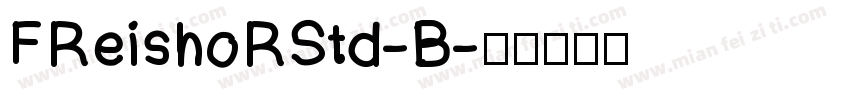 FReishoRStd-B字体转换