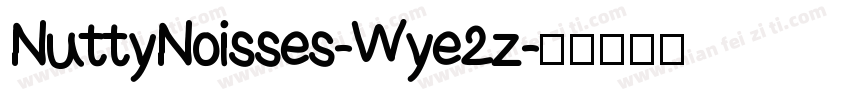 NuttyNoisses-Wye2z字体转换
