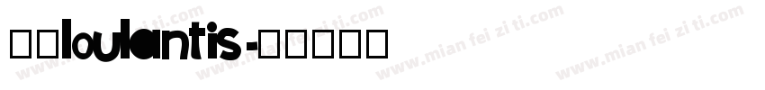 fzloulantis字体转换