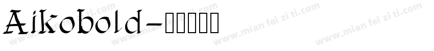 Aikobold字体转换