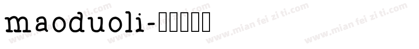 maoduoli字体转换