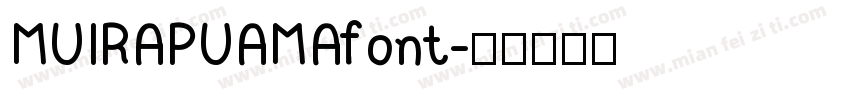 MUIRAPUAMAfont字体转换