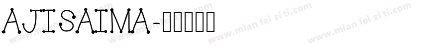 AJISAIMA字体转换