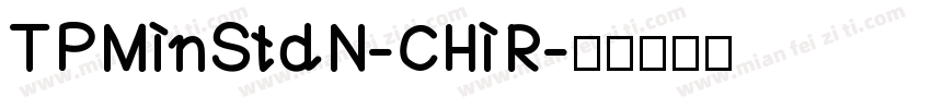 TPMinStdN-CHiR字体转换