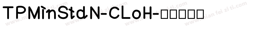 TPMinStdN-CLoH字体转换