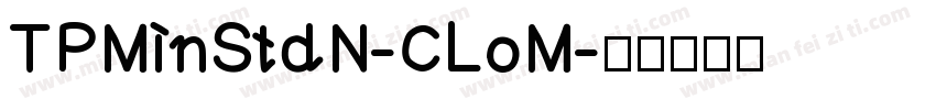 TPMinStdN-CLoM字体转换
