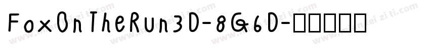 FoxOnTheRun3D-8G6D字体转换