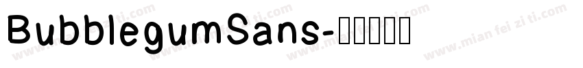 BubblegumSans字体转换