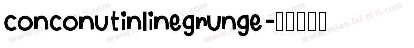 conconutinlinegrunge字体转换
