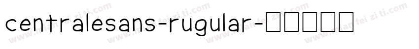 centralesans-rugular字体转换