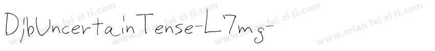 DjbUncertainTense-L7mg字体转换