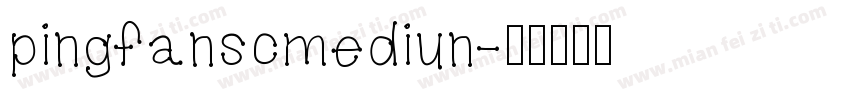 pingfanscmediun字体转换