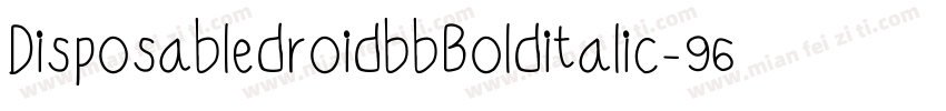 DisposabledroidbbBolditalic-96PL字体转换