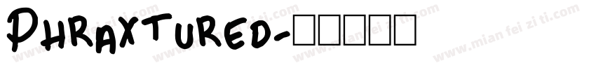 Phraxtured字体转换