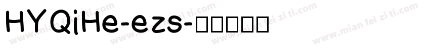 HYQiHe-ezs字体转换