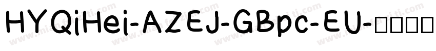 HYQiHei-AZEJ-GBpc-EU字体转换