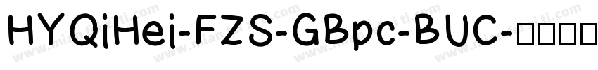 HYQiHei-FZS-GBpc-BUC字体转换