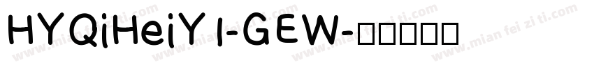 HYQiHeiY1-GEW字体转换