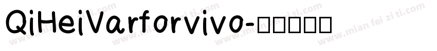 QiHeiVarforvivo字体转换