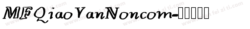 MFQiaoYanNoncom字体转换