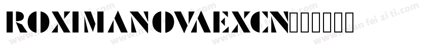 ROXIMANOVAEXCN字体转换