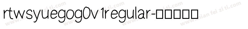 rtwsyuegog0v1regular字体转换