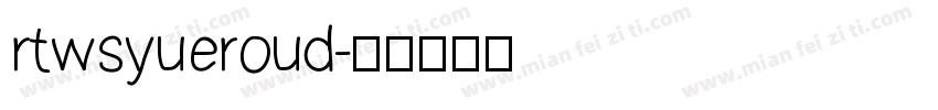 rtwsyueroud字体转换