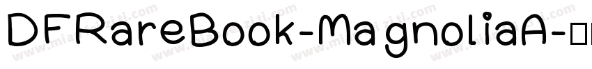DFRareBook-MagnoliaA字体转换