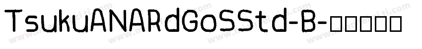 TsukuANARdGoSStd-B字体转换
