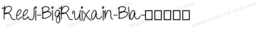 ReeJi-BigRuixain-Bla字体转换