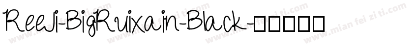 ReeJi-BigRuixain-Black字体转换