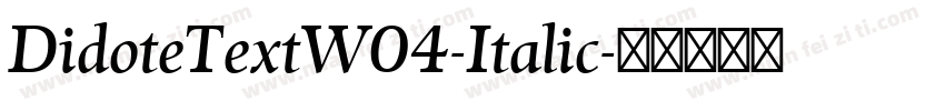 DidoteTextW04-Italic字体转换