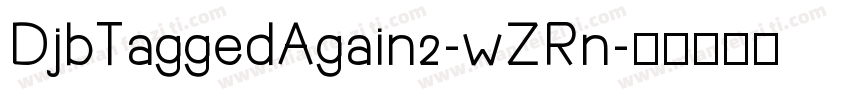 DjbTaggedAgain2-wZRn字体转换