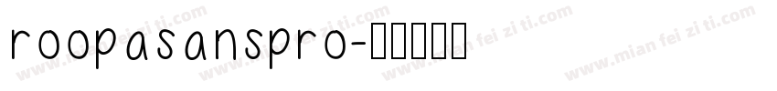 roopasanspro字体转换